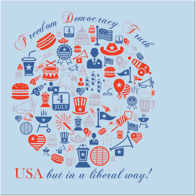 Freedom Democracy Truth USA but in a Liberal Way Wall Art by casualteesinc
