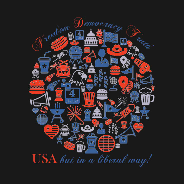 Freedom Democracy Truth USA but in a Liberal Way by casualteesinc