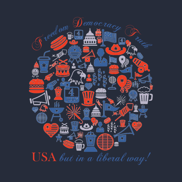 Freedom Democracy Truth USA but in a Liberal Way by casualteesinc