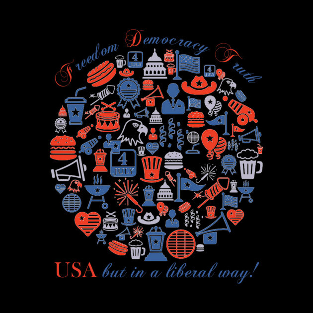 Freedom Democracy Truth USA but in a Liberal Way by casualteesinc