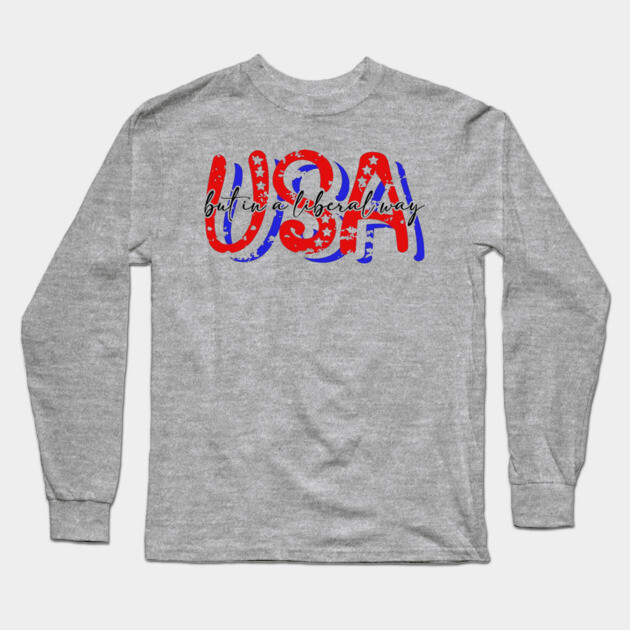 USA But in a Liberal Way Long Sleeve T-Shirt by casualteesinc