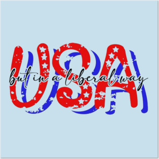 USA But in a Liberal Way Posters and Art