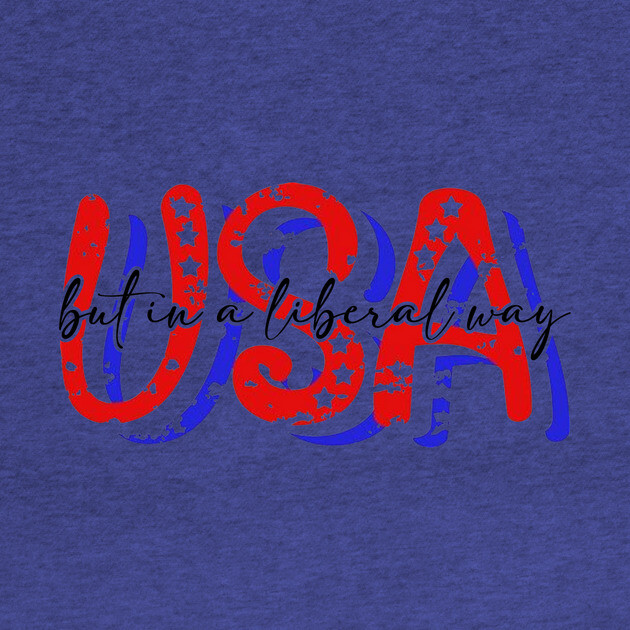 USA But in a Liberal Way by casualteesinc