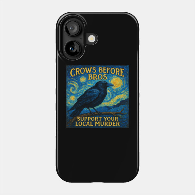 CROWS-BEFORE-BROS Phone Case by Creatifly Graphic Tees