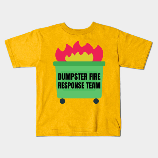 dumpster-fire-response-team Kids T-Shirt by Creatifly Graphic Tees