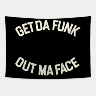 Get Da Funk Out Ma Face - The Brothers Johnson Tapestry
