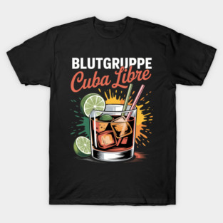 Cocktail For Bartender Hen Party Blutgruppe Cuba Libre T-Shirt