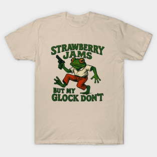 Strawberry-Jams-But-My-Glock-Don’t-Frog T-Shirt