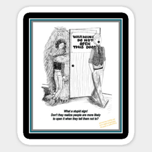 WHAT A STUPID SIGN. DON'T THEY REALIZE Sticker