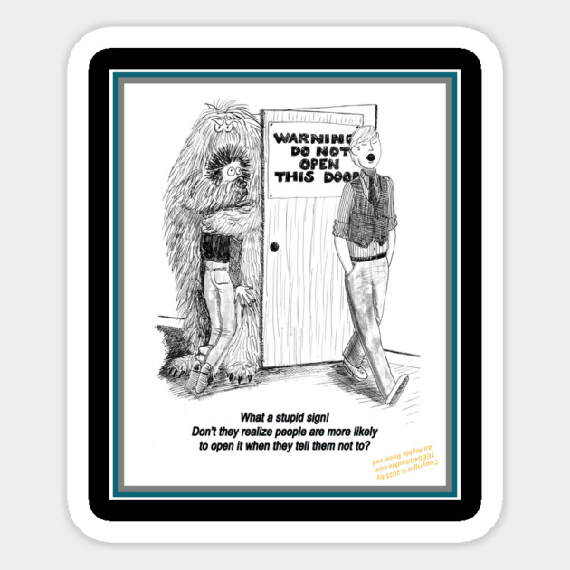 WHAT A STUPID SIGN. DON'T THEY REALIZE Magnet by Erik's Store