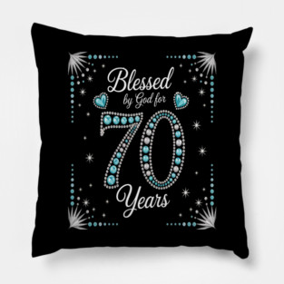 Blessed By God For 70 Years Old 70th Birthday Pillow
