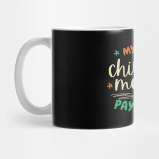 My Favorite Childhood Memory Is Not Paying Bills Mug