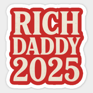 Rich Daddy 2025 Funny Political Parody Design Sticker