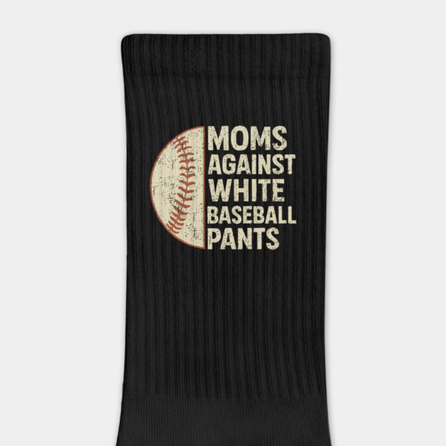 Moms Against White Baseball Pants Parent Humor by Anticorporati