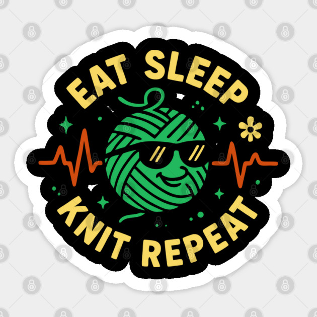Eat Sleep Knit Repeat Funny Yarn Design Sticker by belownormal