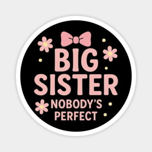 Big Sister Shirt Cute Family Matching Gift Magnet