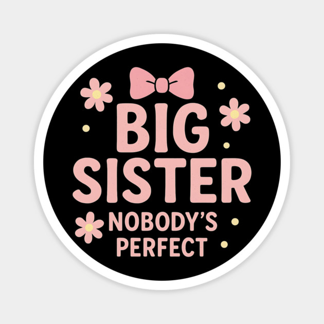 Big Sister Shirt Cute Family Matching Gift Magnet by ArtistTee ⭐⭐⭐⭐⭐