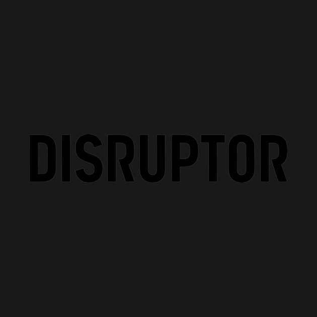 Disruptor by CreativeSage