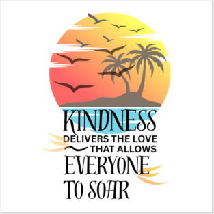 Kindness Allows Everyone to Soar Posters and Art