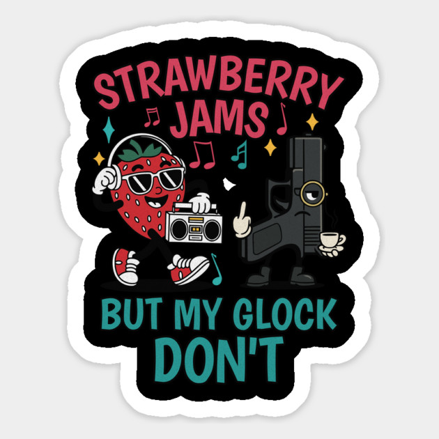 Strawberry Jams But My Glock Don't Magnet by Designed By Marty