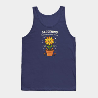 Gardening Humor Tank Top