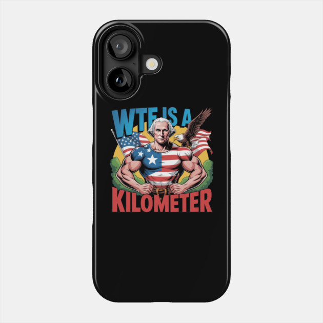 WTF-Is-A-Kilometer Phone Case by Creatifly Graphic Tees