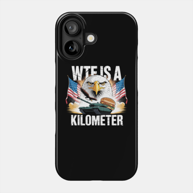 WTF-Is-A-Kilometer Phone Case by Creatifly Graphic Tees