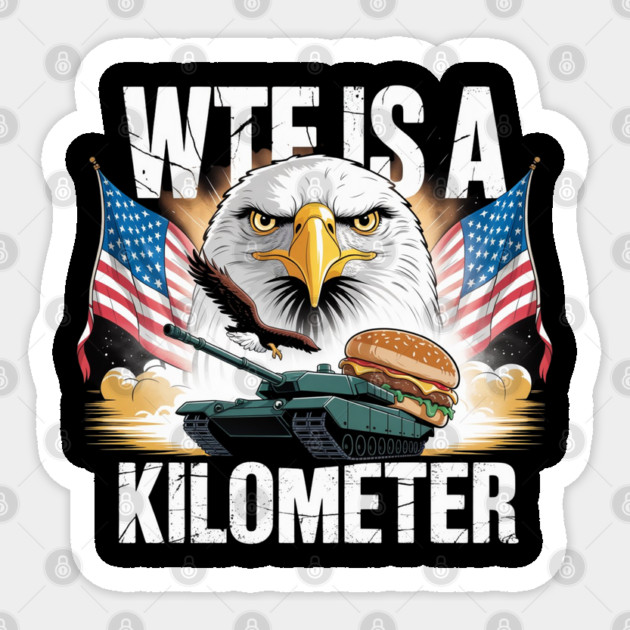 WTF-Is-A-Kilometer Sticker by Creatifly Graphic Tees