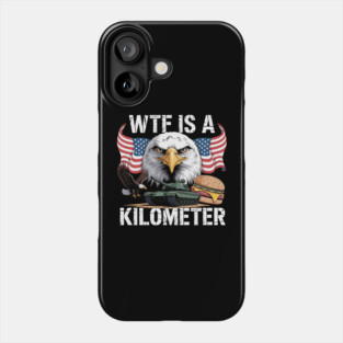 WTF-Is-A-Kilometer Phone Case