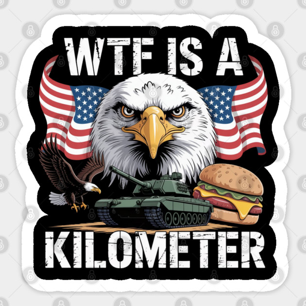 WTF-Is-A-Kilometer Sticker by Creatifly Graphic Tees