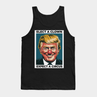 Elect A Clown Expect A Circus Tank Top