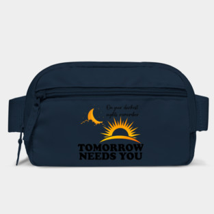 Tomorrow Needs You Bag