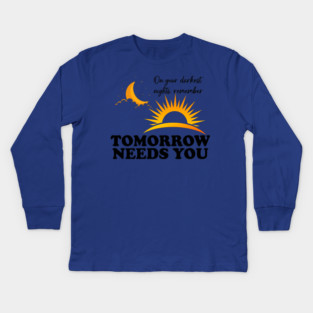 Tomorrow Needs You Kids Long Sleeve T-Shirt