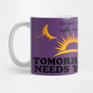 Tomorrow Needs You Mug