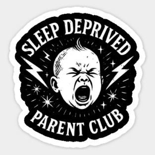 Sleep Deprived Parent Club Crying Baby Design Sticker