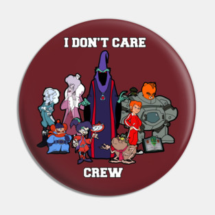 The I Don’t Care Crew Pin