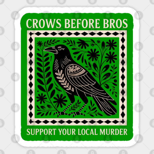 CROWS-BEFORE-BROS Sticker by Creatifly Graphic Tees