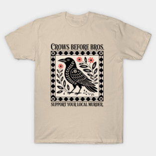 CROWS-BEFORE-BROS T-Shirt