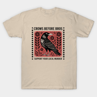 CROWS-BEFORE-BROS T-Shirt