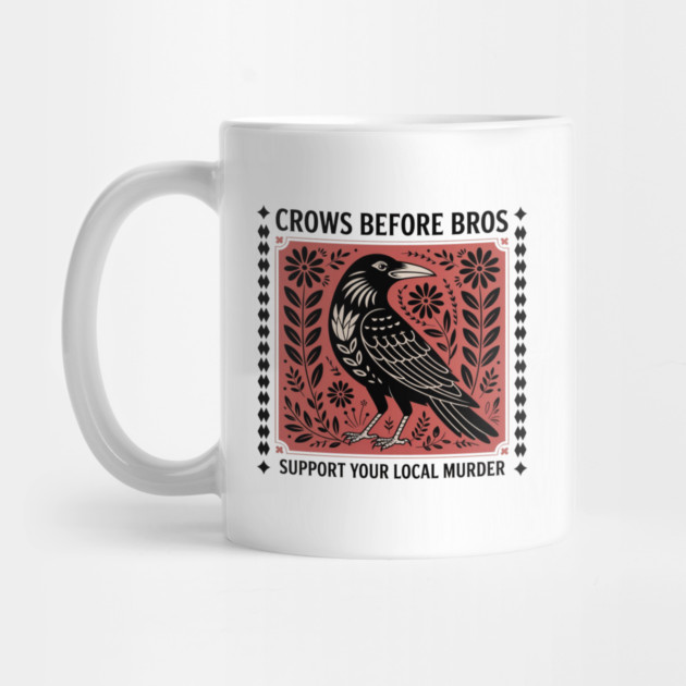 CROWS-BEFORE-BROS by Creatifly Graphic Tees
