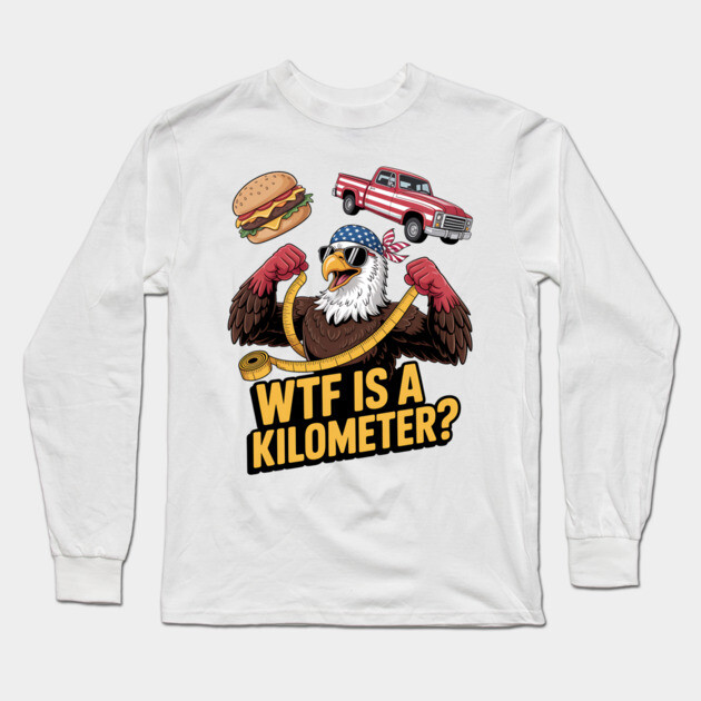 WTF is a kilometer Meme Long Sleeve T-Shirt by UrbanLifeApparel