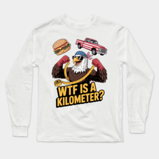 WTF is a kilometer Meme Long Sleeve T-Shirt