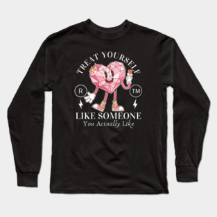 Trait yourself well (valentine's day and self-love) Long Sleeve T-Shirt