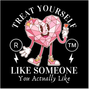 Trait yourself well (valentine's day and self-love) Posters and Art