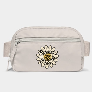 Bitches Are People Too Feminist Empowerment Humor Bag