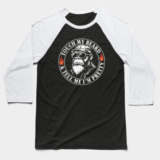 Touch My Beard & Tell Me I'm Pretty Monkey Baseball T-Shirt