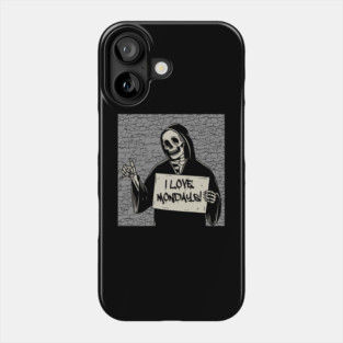 I love mondays Phone Case