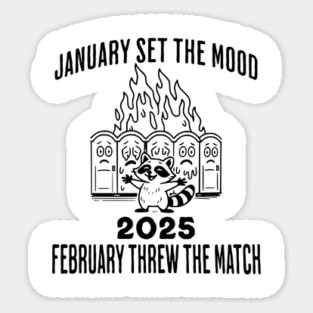 2025 January Set The Mood February Threw the Match Flaming Porta Potties Sticker