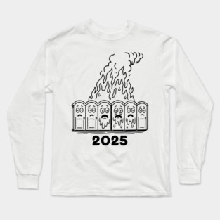2025: How the year is shaping up so far, Funny Snarky design Long Sleeve T-Shirt