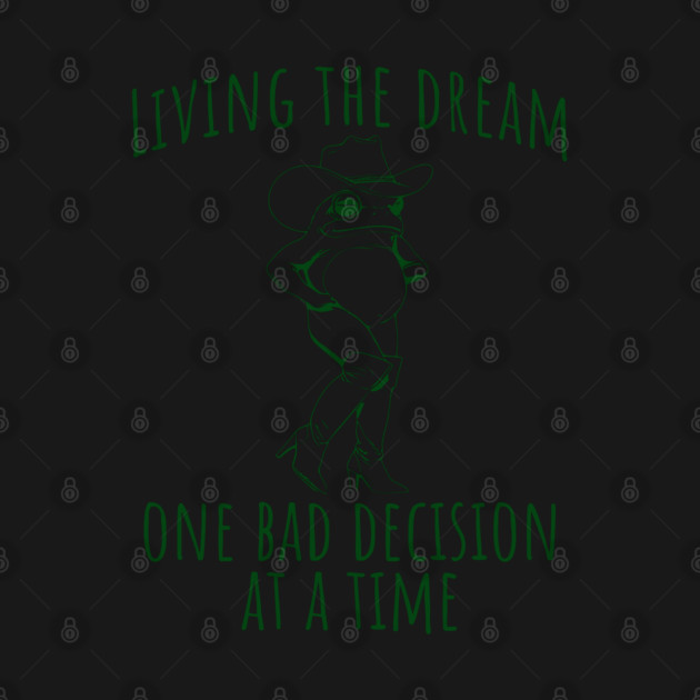 Funny Frog in Go Go Boots Living the Dream One Bad Decision at a Time by Luxinda